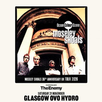 OCEAN COLOUR SCENE, OVO HYDRO GLASGOW, SATURDAY 21ST NOVEMBER 2026